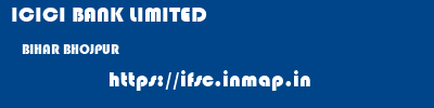 ICICI BANK LIMITED  BIHAR BHOJPUR    ifsc code